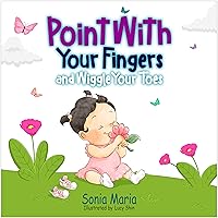 Point With Your Fingers and Wiggle Your Toes (JOIN IN!) Point With Your Fingers and Wiggle Your Toes (JOIN IN!) Kindle Hardcover Paperback