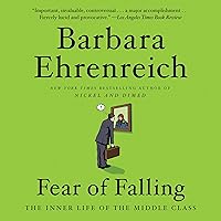 Fear of Falling: The Inner Life of the Middle Class Fear of Falling: The Inner Life of the Middle Class Audible Audiobook Paperback Kindle Hardcover Audio CD