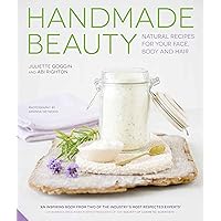Handmade Beauty: Natural Recipes for your Face, Body and Hair Handmade Beauty: Natural Recipes for your Face, Body and Hair Hardcover