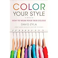 Color Your Style: How to Wear Your True Colors Color Your Style: How to Wear Your True Colors Paperback Kindle