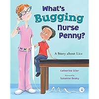 What's Bugging Nurse Penny?: A Story about Lice What's Bugging Nurse Penny?: A Story about Lice Kindle Hardcover