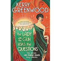 The Lady with the Gun Asks the Questions: The Ultimate Miss Phryne Fisher Story Collection (Phryne Fisher Mysteries) The Lady with the Gun Asks the Questions: The Ultimate Miss Phryne Fisher Story Collection (Phryne Fisher Mysteries) Kindle Paperback Audible Audiobook Hardcover Mass Market Paperback Audio CD