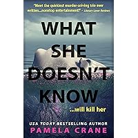 What She Doesn't Know (If Only She Knew Mystery Series Book 4) What She Doesn't Know (If Only She Knew Mystery Series Book 4) Kindle Paperback