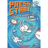Super Rabbit Boy’s Time Jump!: A Branches Book (Press Start! #9) Super Rabbit Boy’s Time Jump!: A Branches Book (Press Start! #9) Paperback Kindle Hardcover