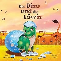 Der Dino und die Löwin (German Edition) Der Dino und die Löwin (German Edition) Kindle Paperback
