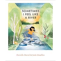 Sometimes I Feel Like a River (Sometimes I Feel Like, 2) Sometimes I Feel Like a River (Sometimes I Feel Like, 2) Hardcover Kindle