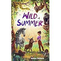 Wild Summer: Laugh-out-loud Adventure for Ages 8-12 Wild Summer: Laugh-out-loud Adventure for Ages 8-12 Paperback Kindle Audible Audiobook