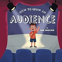 How To Grow an Audience How To Grow an Audience Kindle Paperback
