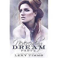 Neverending Dream - Part 1 (Neverending Dream Series) Neverending Dream - Part 1 (Neverending Dream Series) Kindle Audible Audiobook Paperback