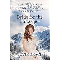 Bride for the Innkeeper: Sweet Historical Western Romance (Mail Order Brides of Christmas Mountain Book 1)