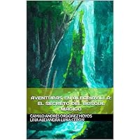 Aventuras en Alegriavilla: El Secreto del Bosque Mágico (Spanish Edition)