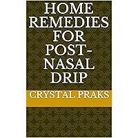 Home Remedies for Post-Nasal Drip