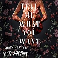 Tell Me What You Want: A Brother's Best Friend Romance Tell Me What You Want: A Brother's Best Friend Romance Audible Audiobook Kindle Paperback Hardcover