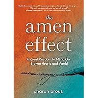 The Amen Effect: Ancient Wisdom to Mend Our Broken Hearts and World The Amen Effect: Ancient Wisdom to Mend Our Broken Hearts and World Hardcover Audible Audiobook Kindle