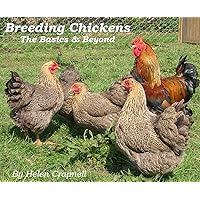 Breeding Chickens - the Basics and Beyond Breeding Chickens - the Basics and Beyond Kindle