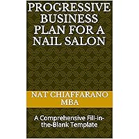 Progressive Business Plan for a Nail Salon: A Comprehensive Fill-in-the-Blank Template