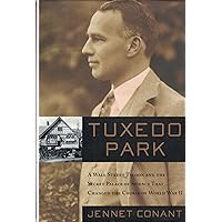 Tuxedo Park : A Wall Street Tycoon and the Secret Palace of Science That Changed the Course of World War II Tuxedo Park : A Wall Street Tycoon and the Secret Palace of Science That Changed the Course of World War II Paperback Kindle Audible Audiobook Hardcover Audio CD