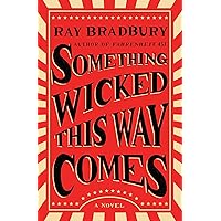 Something Wicked This Way Comes: A Novel Something Wicked This Way Comes: A Novel Paperback Audible Audiobook Kindle Hardcover Mass Market Paperback Audio CD