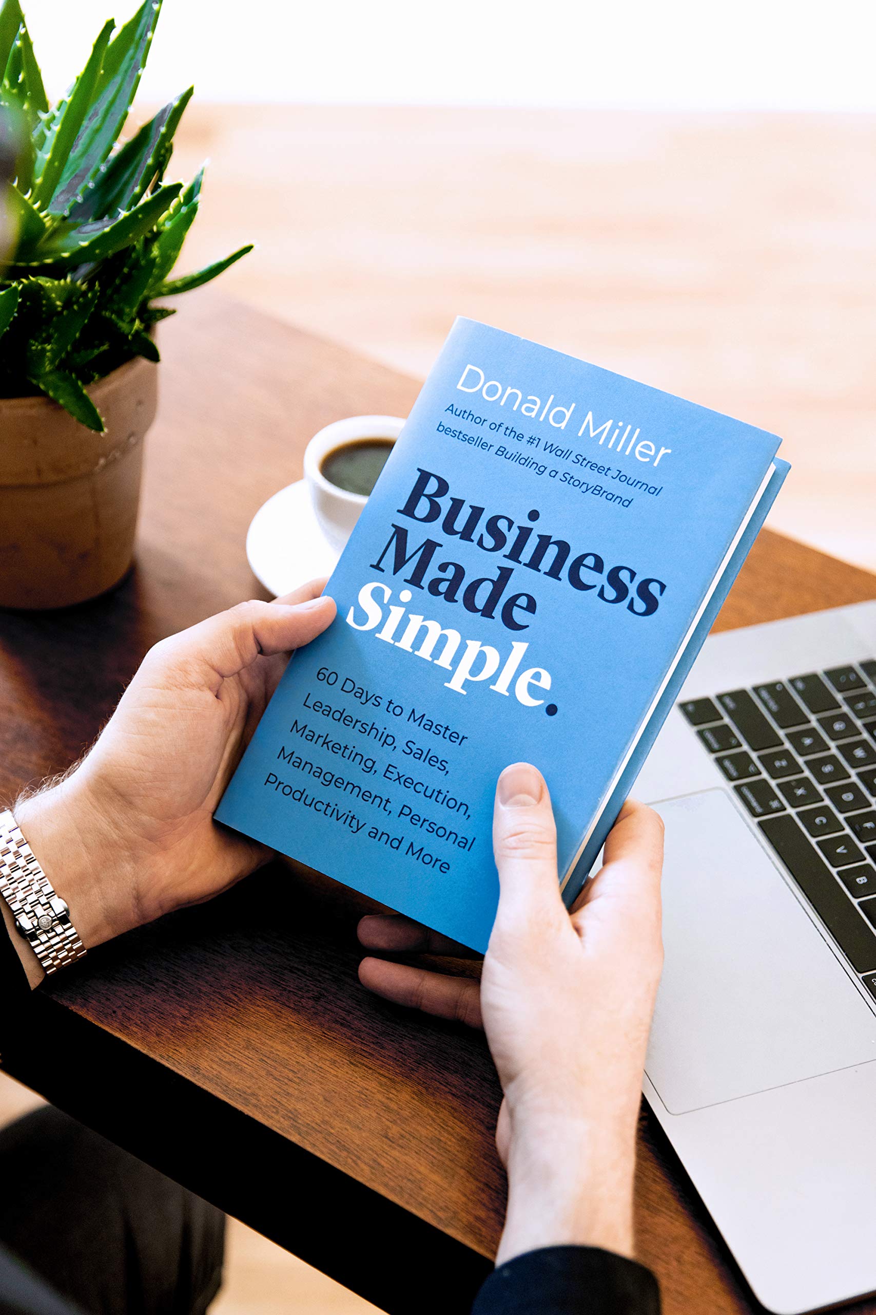 Business Made Simple: 60 Days to Master Leadership, Sales, Marketing, Execution, Management, Personal Productivity and More (Made Simple Series)