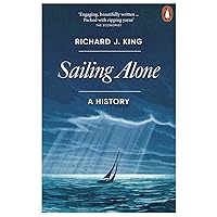 Sailing Alone: A History Sailing Alone: A History Paperback Kindle Edition Audible Audiobooks Hardcover