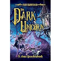 The Dark Unicorn (Neverwood Book 1)