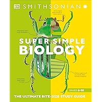 Super Simple Biology: The Ultimate Bitesize Study Guide (DK Super Simple) Super Simple Biology: The Ultimate Bitesize Study Guide (DK Super Simple) Paperback Kindle