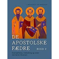 De apostolske fædre. Bind 2 (Danish Edition)
