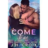 Come To Me (Dare With Me Series Book 3) Come To Me (Dare With Me Series Book 3) Kindle Paperback