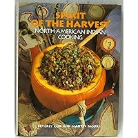 Spirit of the Harvest: North American Indian Cooking Spirit of the Harvest: North American Indian Cooking Hardcover Paperback