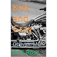 Kirk and Gray: Oblivion MC Kirk and Gray: Oblivion MC Kindle