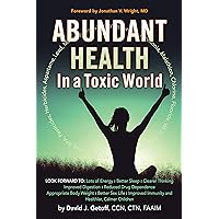 Abundant Health in a Toxic World Abundant Health in a Toxic World Kindle Paperback