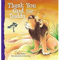 Thank You, God, For Daddy Thank You, God, For Daddy Hardcover Kindle Board book