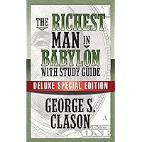 The Richest Man In Babylon with Study Guide: Deluxe Special Edition The Richest Man In Babylon with Study Guide: Deluxe Special Edition Kindle Paperback