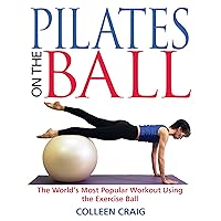 Pilates on the Ball: The World's Most Popular Workout Using the Exercise Ball Pilates on the Ball: The World's Most Popular Workout Using the Exercise Ball Paperback Kindle