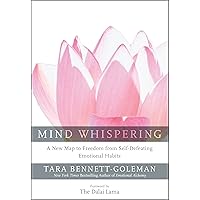 Mind Whispering: A New Map to Freedom from Self-Defeating Emotional Habits Mind Whispering: A New Map to Freedom from Self-Defeating Emotional Habits Paperback Audible Audiobook Kindle Hardcover