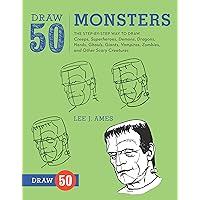 Draw 50 Monsters: The Step-by-Step Way to Draw Creeps, Superheroes, Demons, Dragons, Nerds, Ghouls, Giants, Vampires, Zombies, and Other Scary Creatures Draw 50 Monsters: The Step-by-Step Way to Draw Creeps, Superheroes, Demons, Dragons, Nerds, Ghouls, Giants, Vampires, Zombies, and Other Scary Creatures Paperback Kindle Library Binding