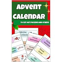 Advent Calendar: To Cut Out For Kids And Others Advent Calendar: To Cut Out For Kids And Others Kindle Paperback