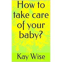 How to take care of your baby?: Happy baby