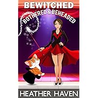 Bewitched, Bothered, and Beheaded, book 10 of the Alvarez Family Murder Mysteries Bewitched, Bothered, and Beheaded, book 10 of the Alvarez Family Murder Mysteries Kindle Paperback