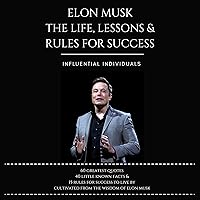 Elon Musk: The Life, Lessons & Rules for Success Elon Musk: The Life, Lessons & Rules for Success Audible Audiobook Kindle Paperback