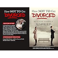 How NOT to Get Divorced: But Stay Happily Married How NOT to Get Divorced: But Stay Happily Married Kindle Paperback