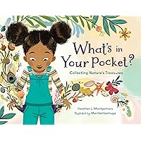 What's in Your Pocket?: Collecting Nature's Treasures What's in Your Pocket?: Collecting Nature's Treasures Hardcover Kindle Paperback