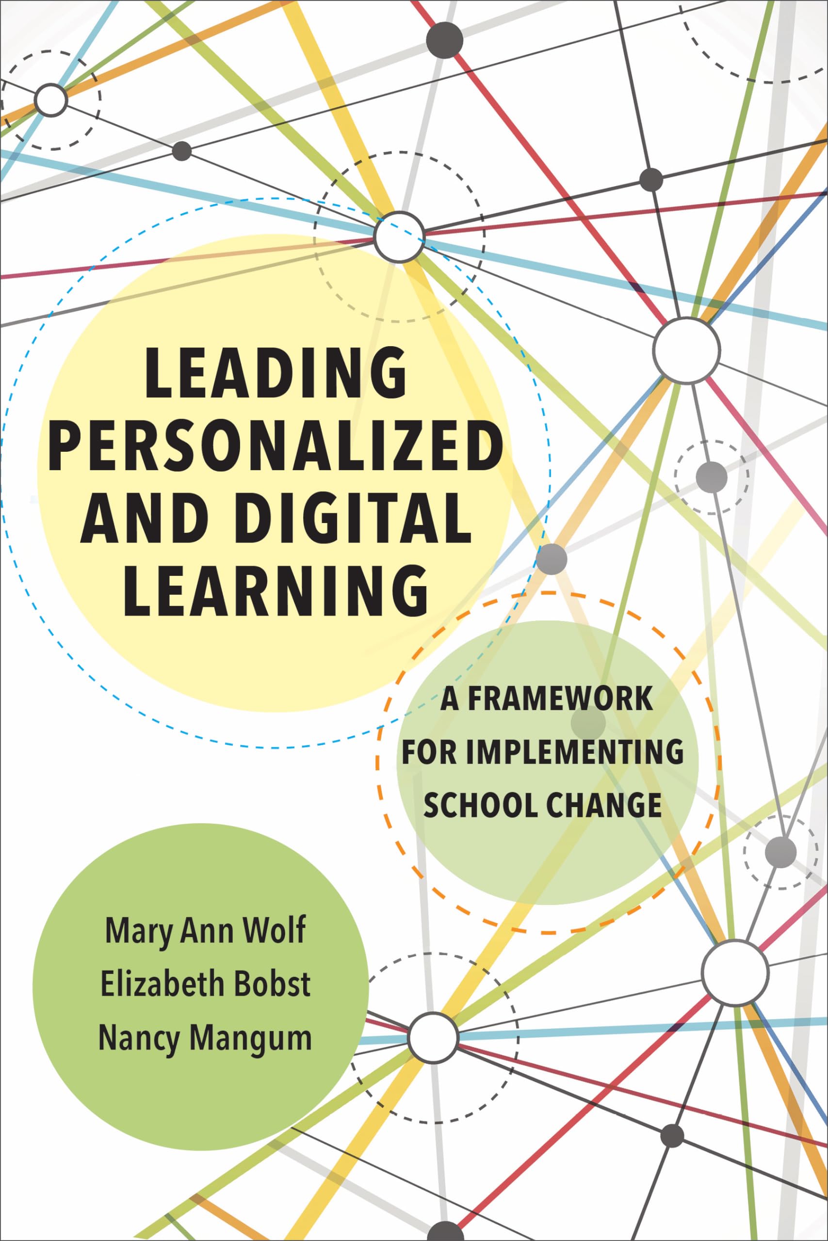 Leading Personalized and Digital Learning: A Framework for Implementing School Change