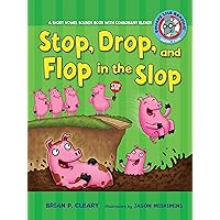 Stop, Drop, and Flop in the Slop: A Short Vowel Sounds Book with Consonant Blends (Sounds Like Reading ®) Stop, Drop, and Flop in the Slop: A Short Vowel Sounds Book with Consonant Blends (Sounds Like Reading ®) Paperback Audible Audiobook Library Binding