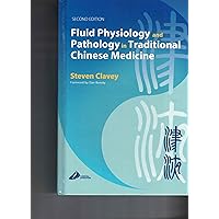 Fluid Physiology and Pathology in Traditional Chinese Medicine Fluid Physiology and Pathology in Traditional Chinese Medicine Hardcover