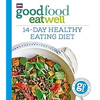 Good Food Eat Well: 14-Day Healthy Eating Diet Good Food Eat Well: 14-Day Healthy Eating Diet Kindle Paperback
