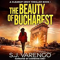 The Beauty of Bucharest: A Clean Up Crew Thriller, Book 1 The Beauty of Bucharest: A Clean Up Crew Thriller, Book 1 Audible Audiobook Paperback