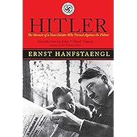 Hitler: The Memoir of the Nazi Insider Who Turned Against the Fuhrer Hitler: The Memoir of the Nazi Insider Who Turned Against the Fuhrer Kindle Audible Audiobook Hardcover Paperback