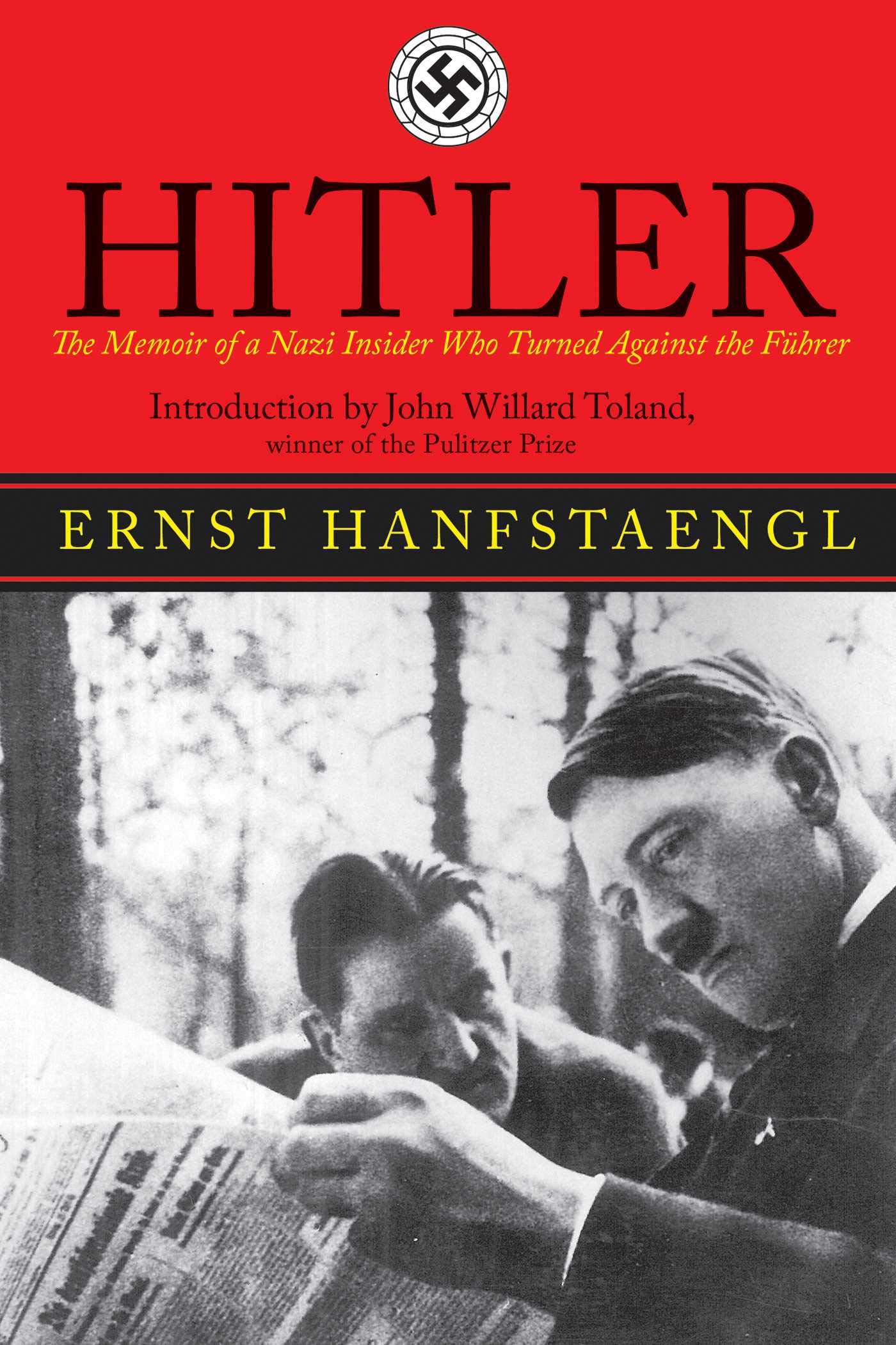 Hitler: The Memoir of the Nazi Insider Who Turned Against the Fuhrer