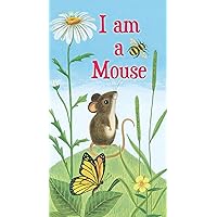 I am a Mouse (A Golden Sturdy Book) I am a Mouse (A Golden Sturdy Book) Board book Kindle Hardcover